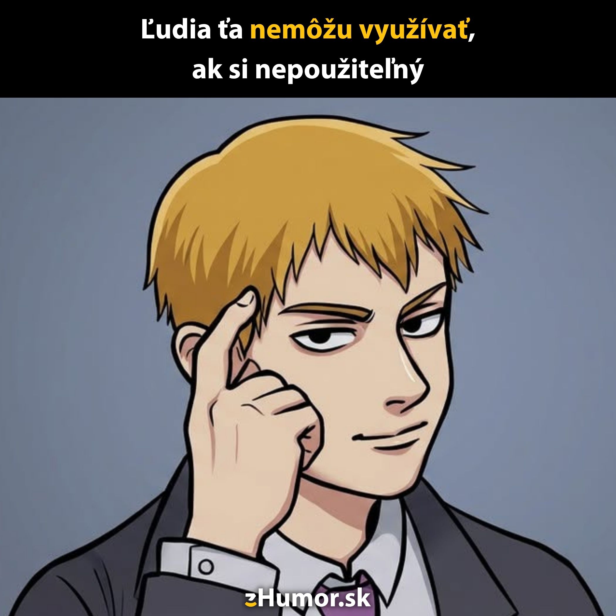 Animovaná postava s blond vlasmi dotýkajúca sa hlavy, text: Ľudia ťa nemôžu využívať, ak si nepoužiteľný.