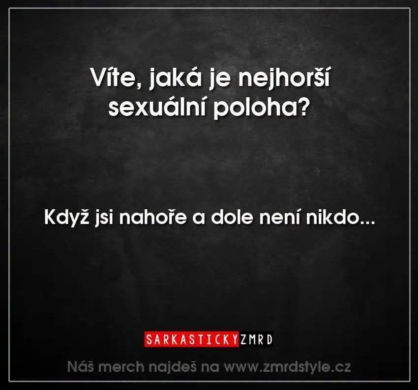 Rada o najhoršej polohe sarkasticky popísaná na vtipnom obrázku s textom na tmavom pozadí.