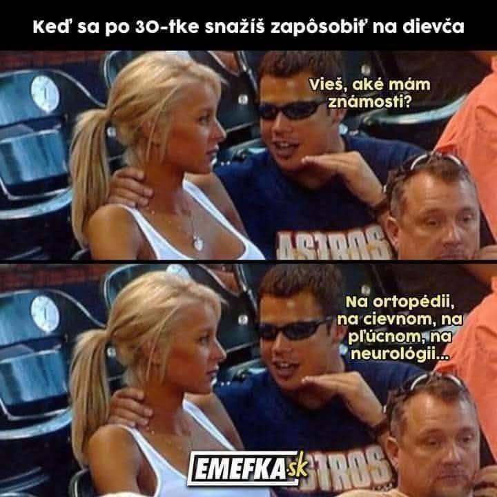 Muž sa snaží zapôsobiť na ženu vtipom o svojich lekárskych známostiach po tridsiatke, s humorom o ortopédii.