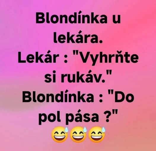 Obrázok s textom: Blondínka a vtipná nedorozumenie u lekára o vyhrnutí rukáva. Emoji úsmevu so slzami.