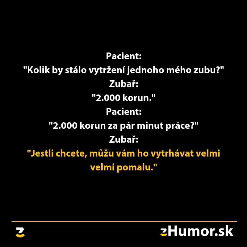 Vtipný rozhovor medzi pacientom a zubárom o cene a trvaní vytrhnutia zubu.