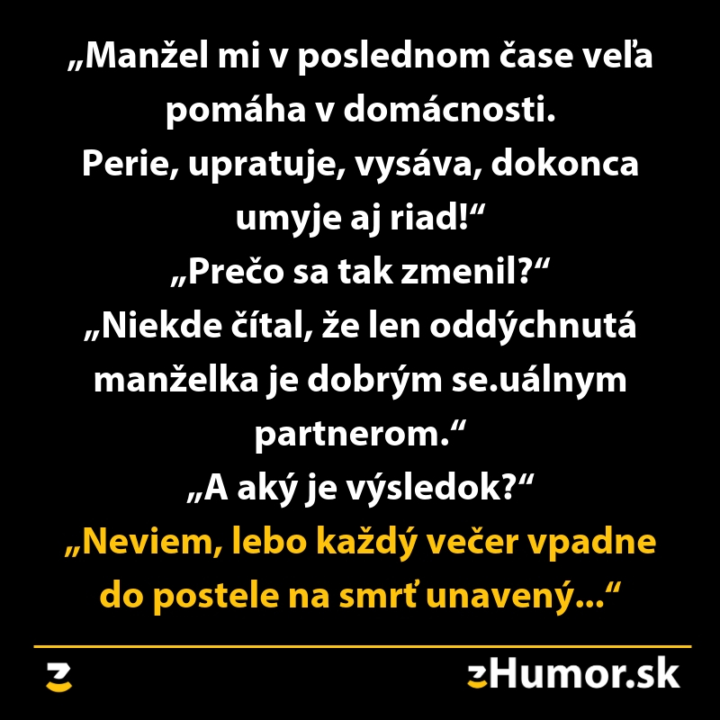 Vtipný text o manželovi, ktorý robí domáce práce, aby jeho manželka mala energiu, no je sám vyčerpaný.