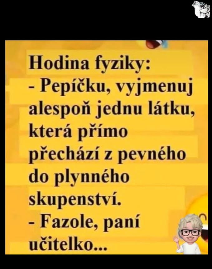 Vtip o fyzike: Pepíček na hodine odpovedá fazuľami na otázku o skupenstvách.