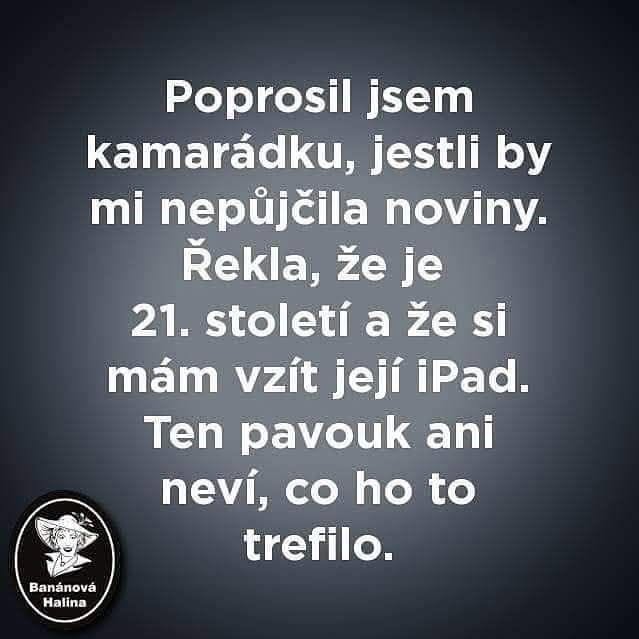 Textová vtipná humorka o moderných technológiách nahrádzajúcich noviny na zabitie pavúka.