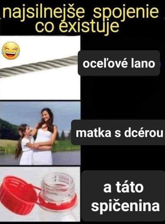 Tri najsilnejšie spojenia: oceľové lano, matka s dcérou a... uzáver fľaše. Vtipný pohľad na silu spojenia.