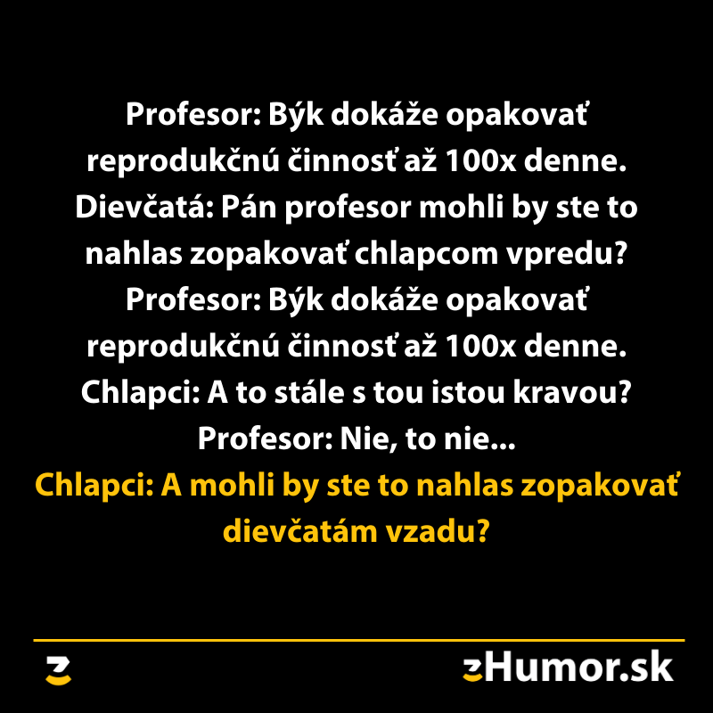 Profesor o schopnosti býka: Opakovanie až 100x denne. Študenti chcú, aby to počuli aj dievčatá. Vtipná diskusia v triede.
