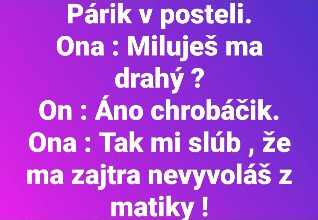 Pár konverzuje v posteli, ona žiada dôkaz lásky cez sľub, že nevyvolá na matematike.