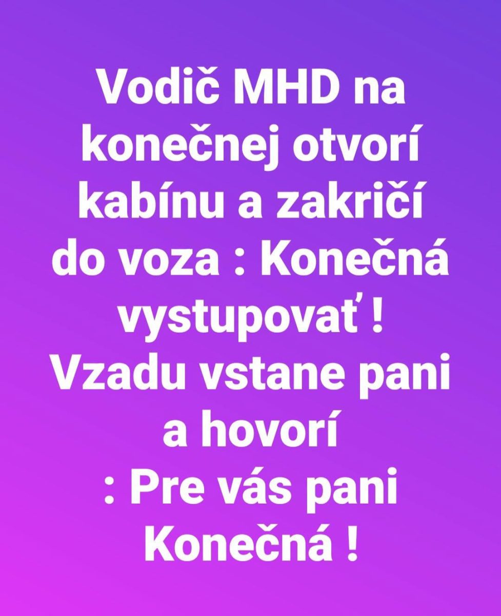 Vtipný text o vodičovi MHD, ktorý hlási konečnú zastávku a reakcii cestujúcej.