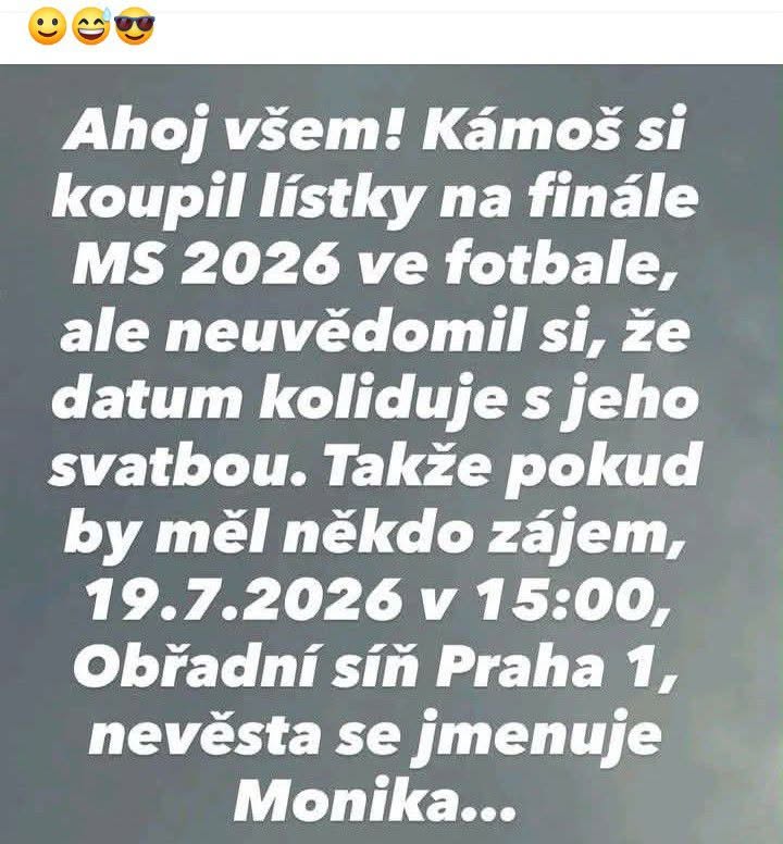 Kamarát potrebuje niekoho na svadbu 19.7.2026 v Prahe. Termín sa mu kryje s MS vo futbale. Píšte, ak máte záujem.