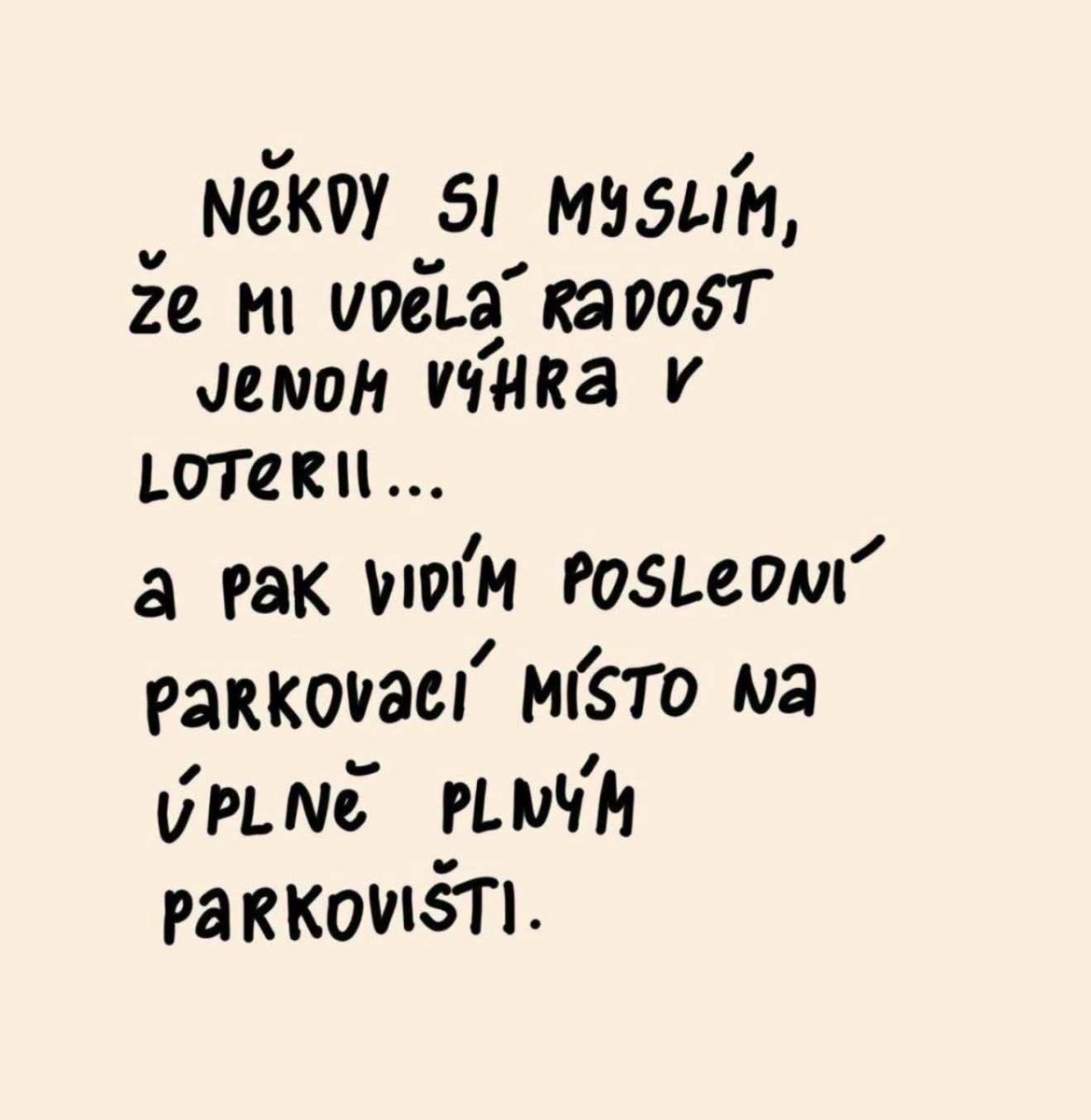 Citát o radosti z parkovacieho miesta na plnom parkovisku.