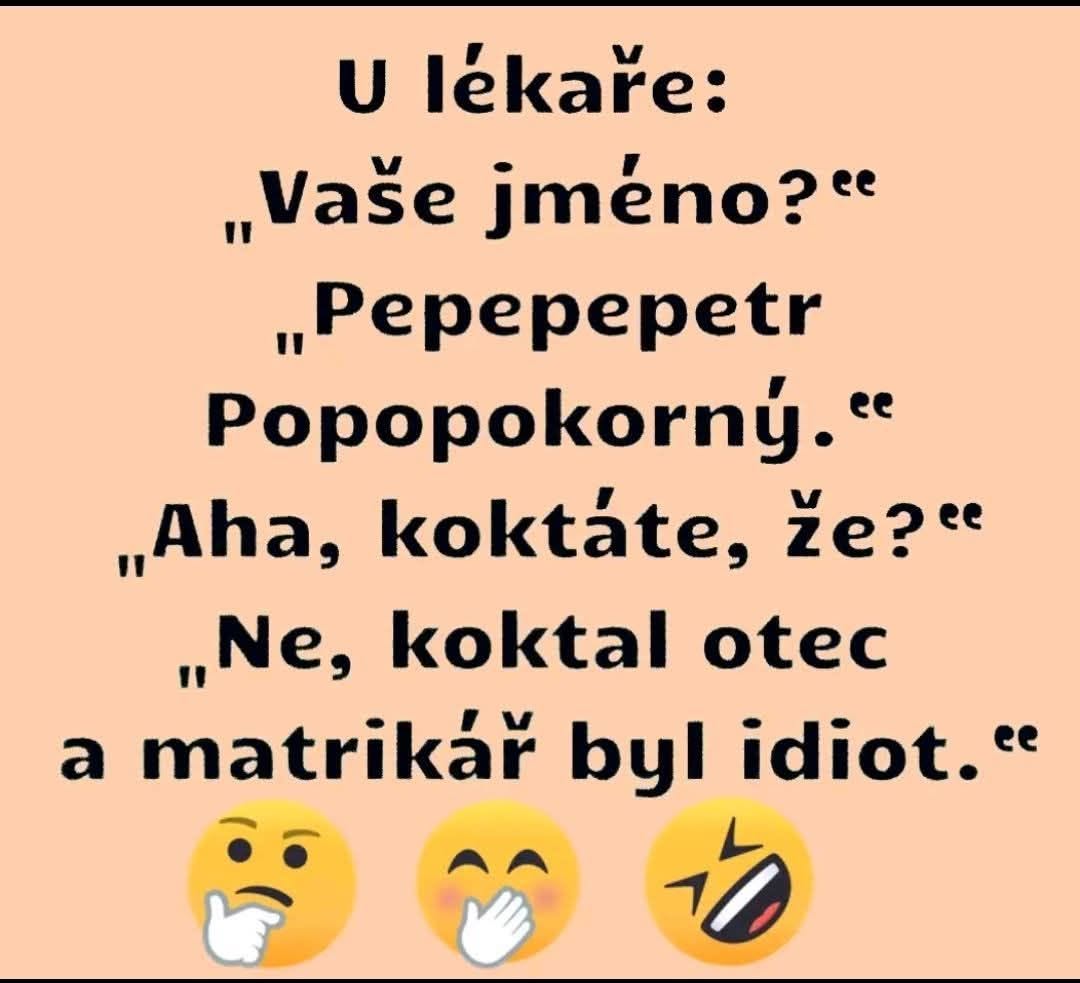 Vtip o mene: Lekár sa pýta na meno, odpoveď s koktaním. Záverečná pointa upozorňuje na administratívnu chybu.