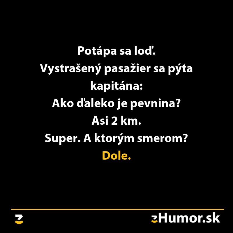 Vtipný text o potápajúcej sa lodi a rozhovore pasažiera s kapitánom o vzdialenosti pevníny.