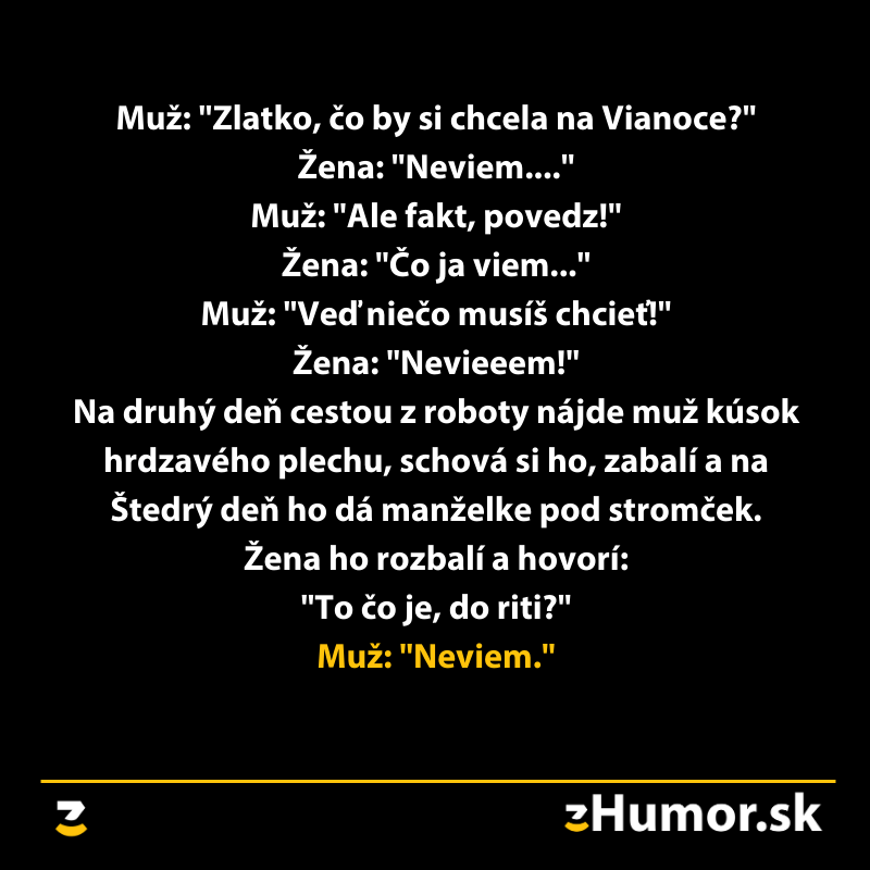 Vtipný dialóg o Vianočnom darčeku muža a ženy, kde muž daruje kúsok hrdzavého plechu ako odpoveď neviem.