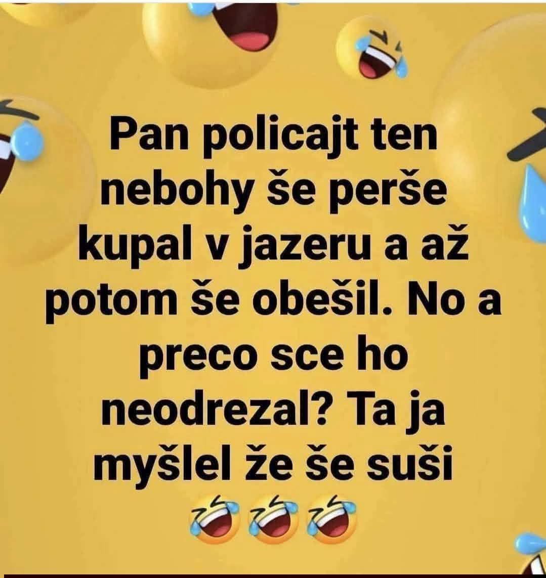 Nápis na žltom pozadí s emotikonmi smejúcich sa. Obsahuje komickú vetu v nárečí o policajtovi a obesenom človeku.
