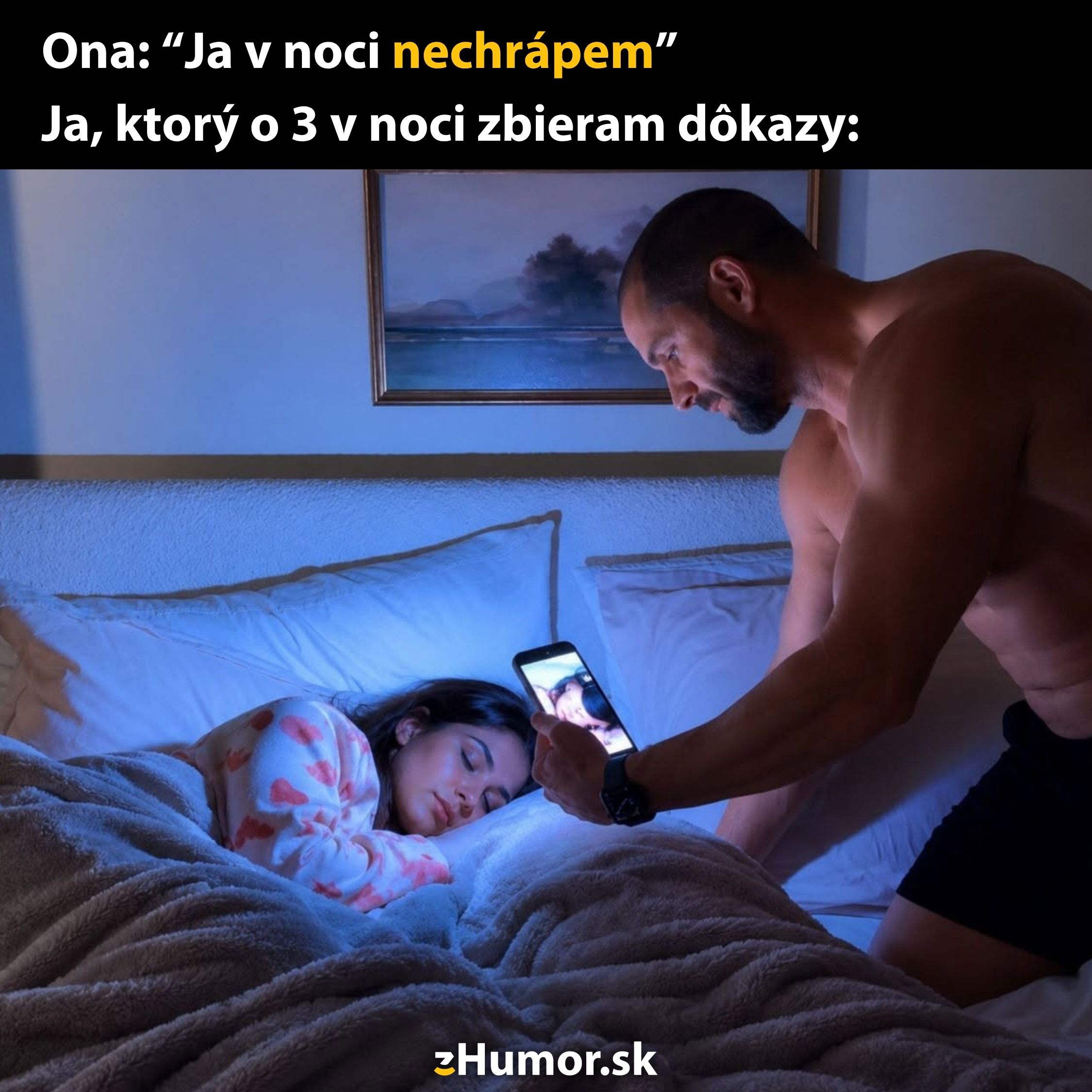 Muž fotí spiacu ženu v noci na dôkaz chrápania, zatiaľ čo tvrdí, že nechrápe.