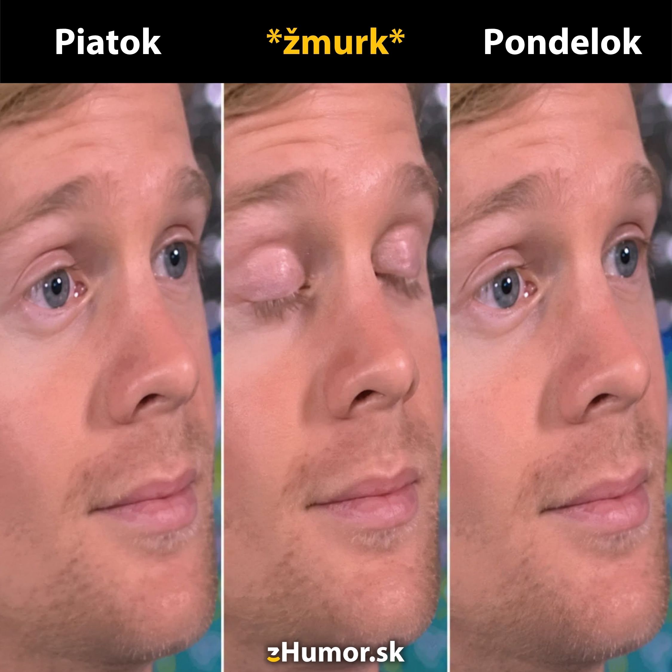 Muž rýchlo zamrkne a prejde z piatku na pondelok.