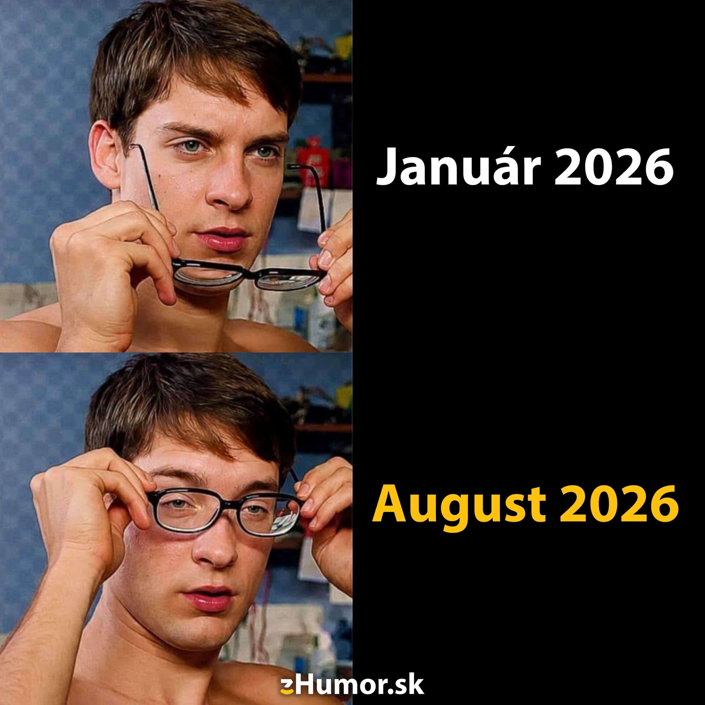 Muž si nasadzuje okuliare, zobrazujúci rozdiel v pohľade medzi januárom a augustom 2026, humoristický kontext.