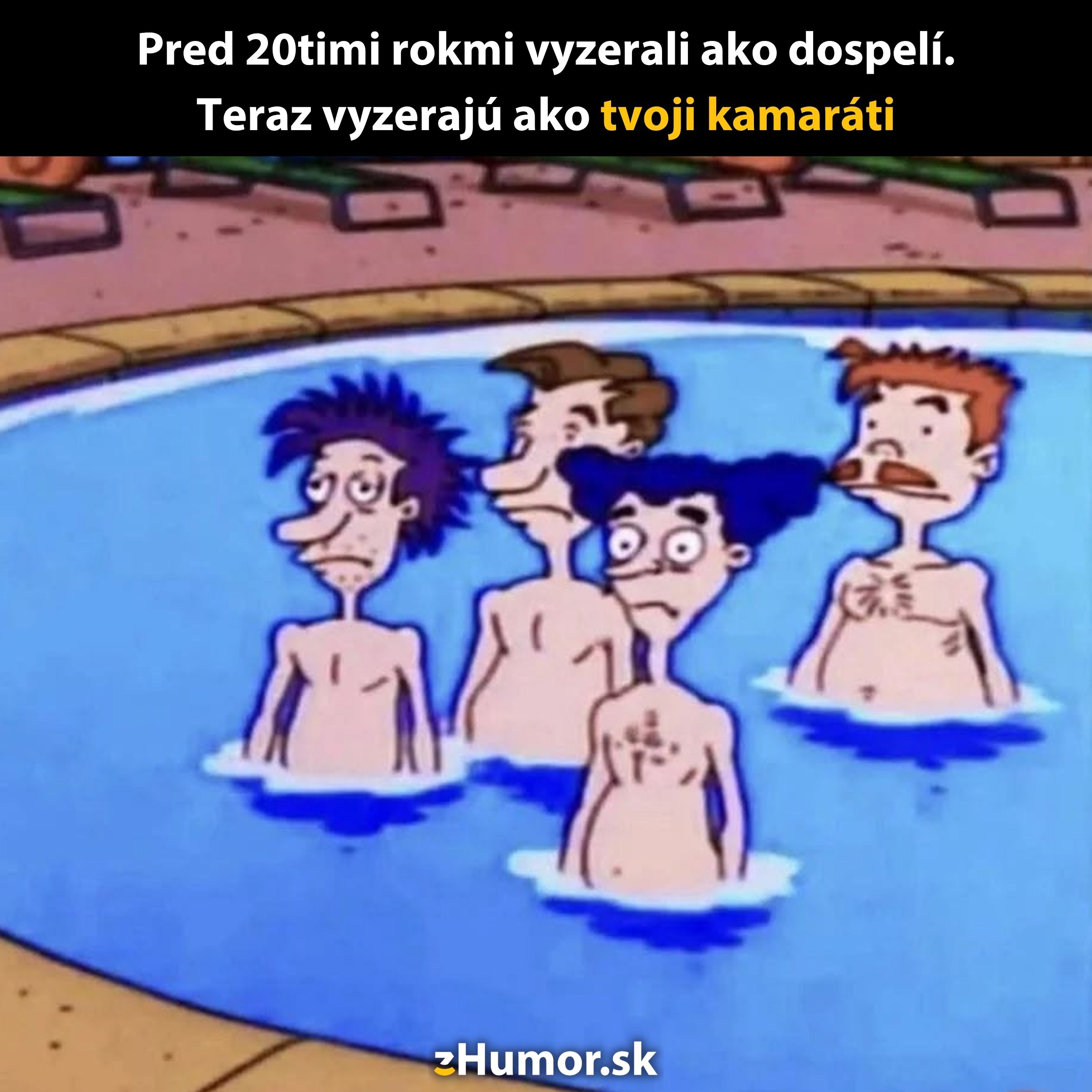 Štyria kreslené postavy stoja v bazéne s vtipným nápisom o zmene veku a vzhľadu priateľov.