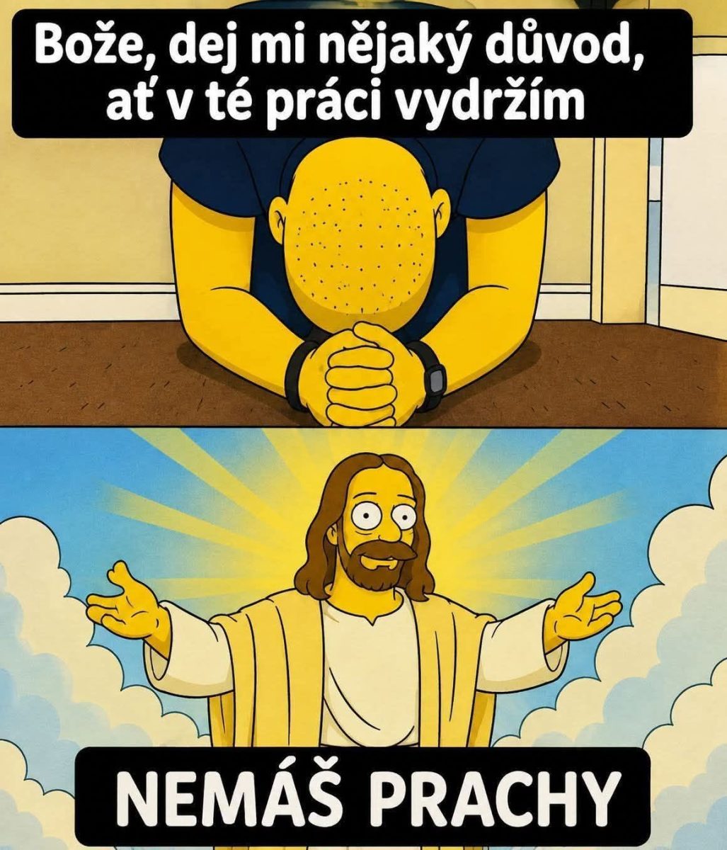 Muž sa modlí o dôvod na zotrvanie v práci, odpoveď je, že nemá peniaze.