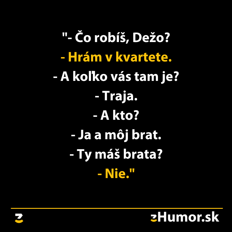 Vtipný text o kvartete, troch ľuďoch a neexistujúcom bratovi pre zábavný efekt.