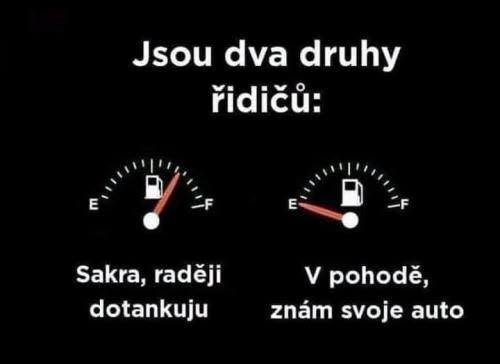 Dva druhy vodičov: starostliví, ktorí tankujú včas, a odvážni, ktorí jazdia s nízkou hladinou paliva.