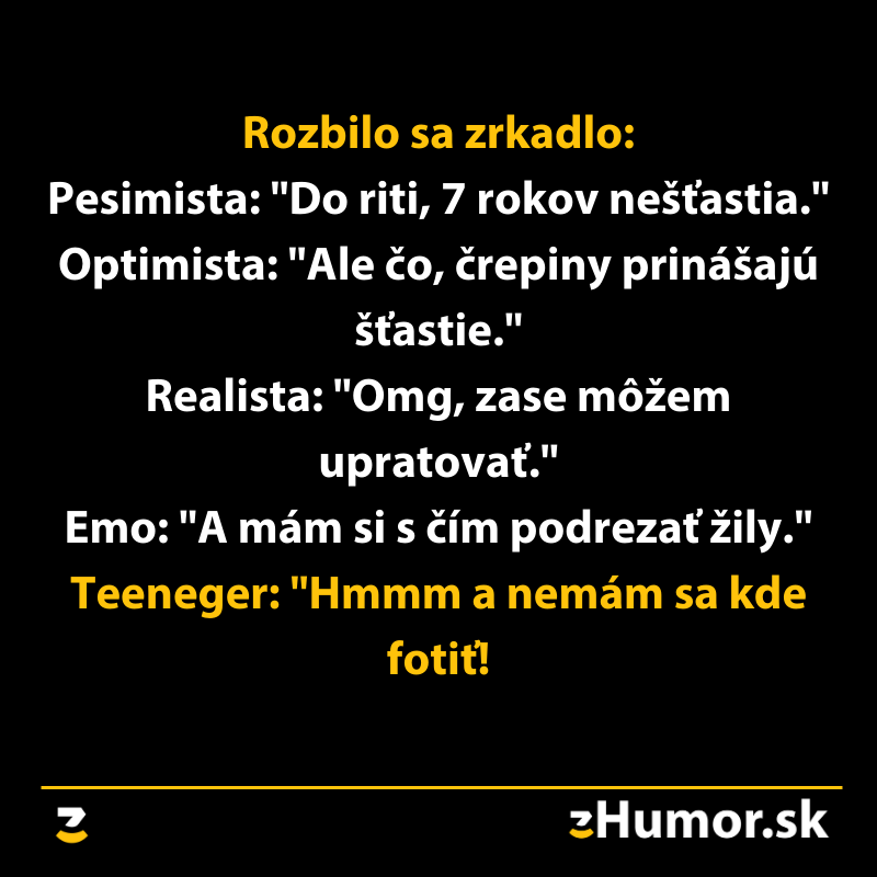 Nálady po rozbití zrkadla: pesimista, optimista, realista, emo a teenager reagujú vtipným spôsobom.