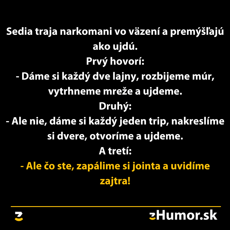 Vtipný text o troch väzňoch a ich nápadoch, ako uniknúť z väzenia, navrhuje rôzne stratégie a končí humorne.