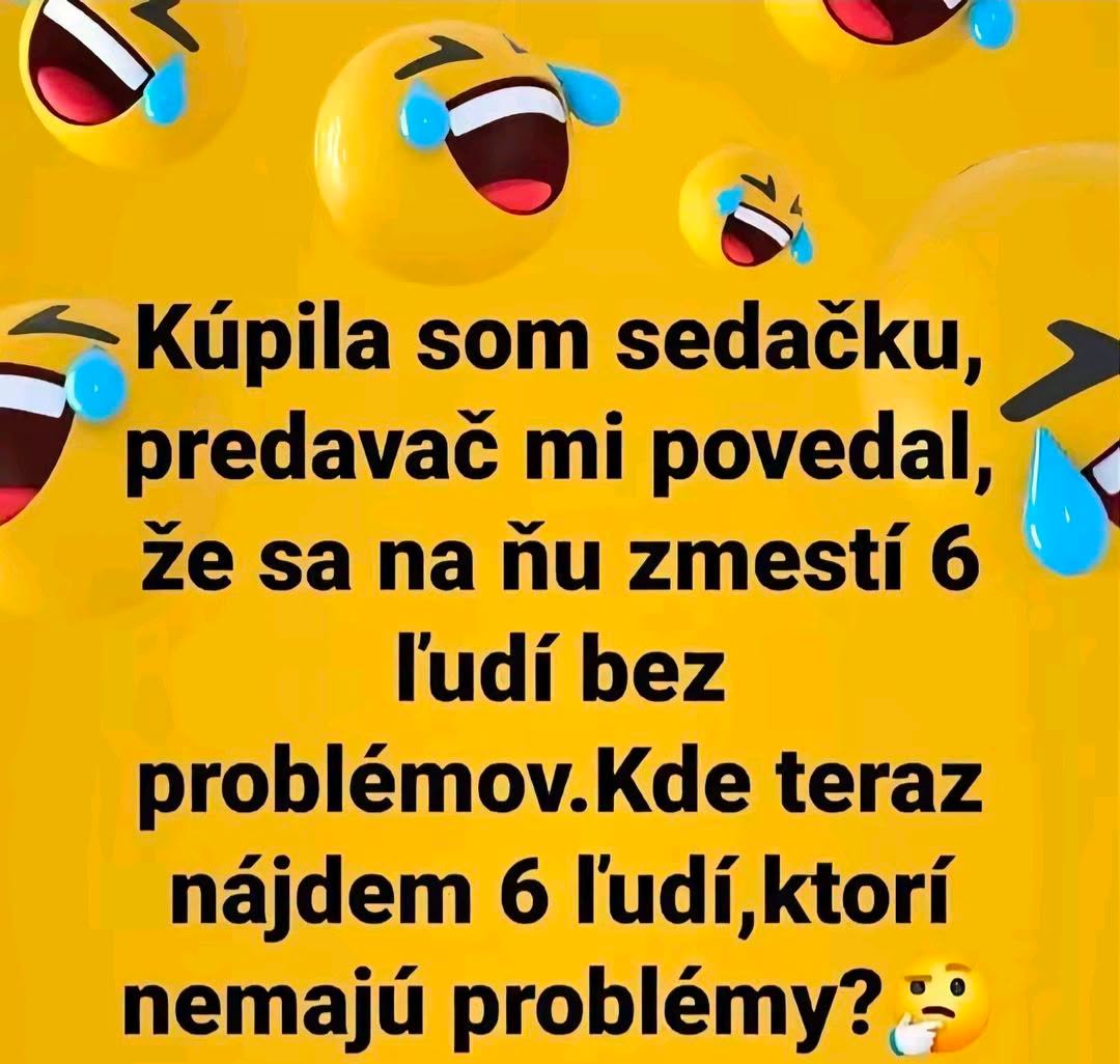 Vtipný obrázok s textom o kúpe sedačky pre 6 ľudí bez problémov na žltom pozadí s emotikonmi smiechu.