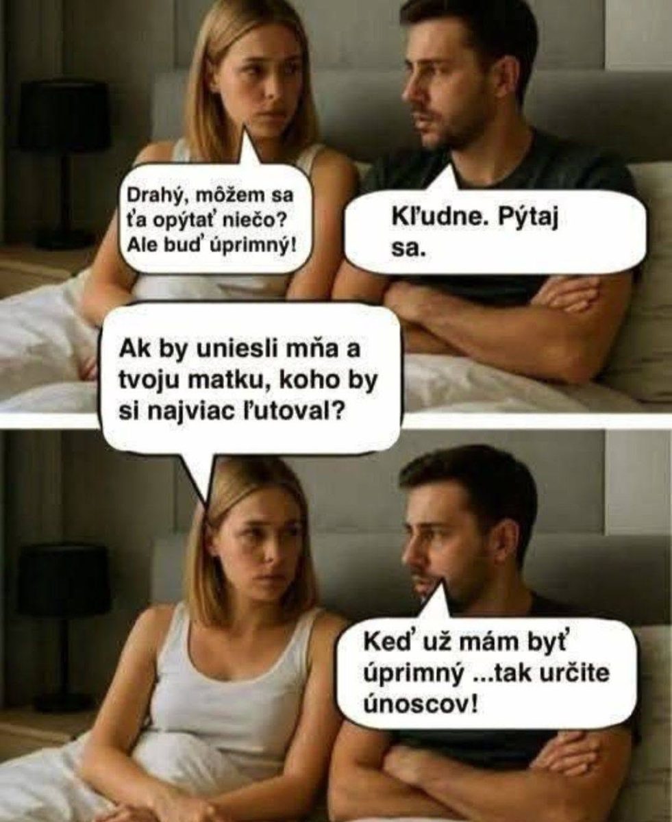 Pár v posteli hovorí o hypotetickej otázke. Muž so žartom odpovedá, že by ľutoval únoscov.