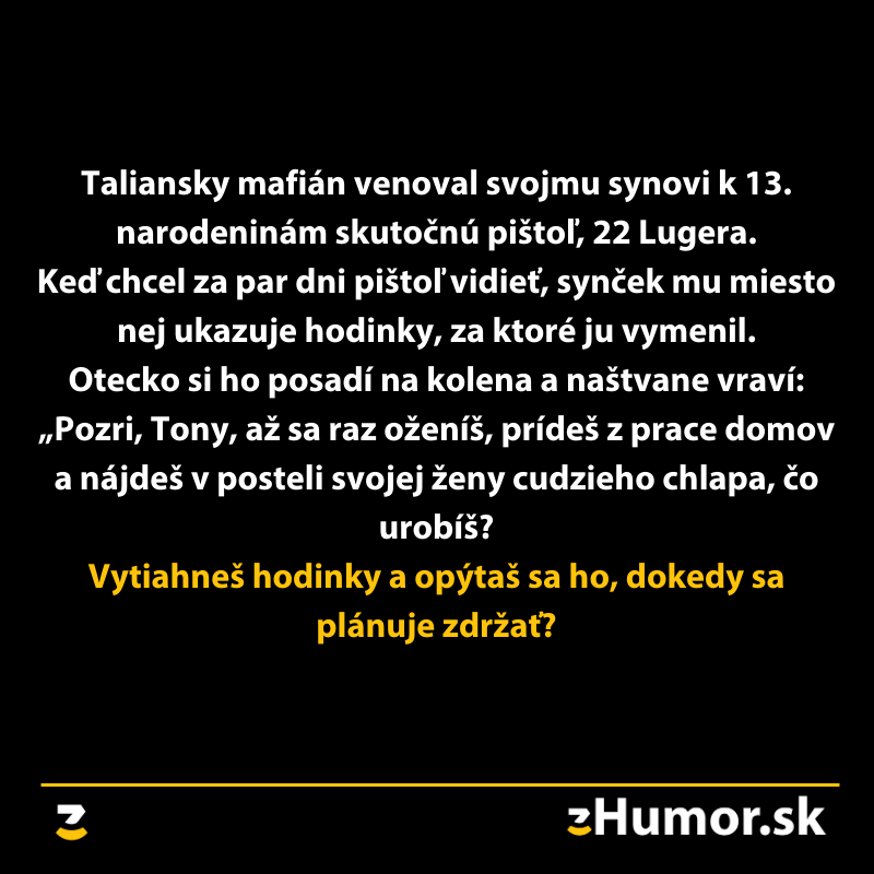 Vtip o mafiánovi, synovi a vymenených hodinkách za pištoľ. Otec radí, ako riešiť neveru.