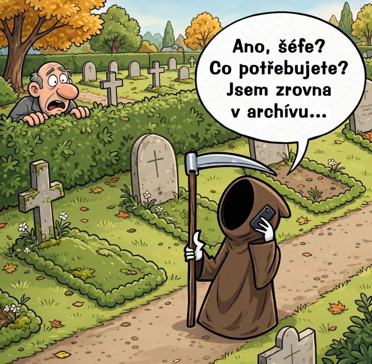 Karikatúra kostlivca na cintoríne telefonujúceho šéfovi s textom: Ano, šéfe? Co potřebujete? Jsem zrovna v archívu...