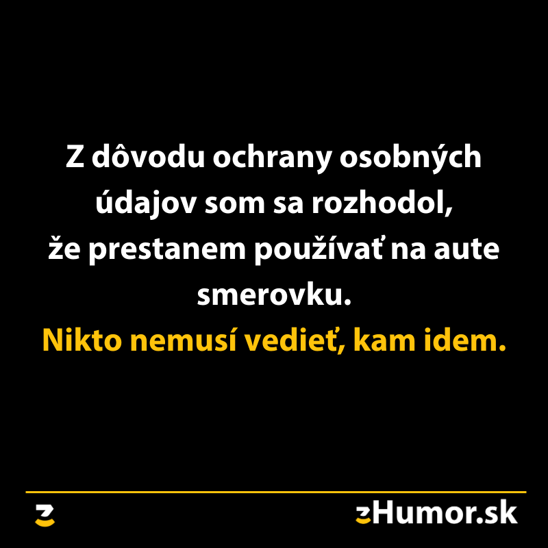 Ochrana údajov: Rozhodol som sa nepoužívať v aute smerovku, aby nikto nevedel, kam idem.
