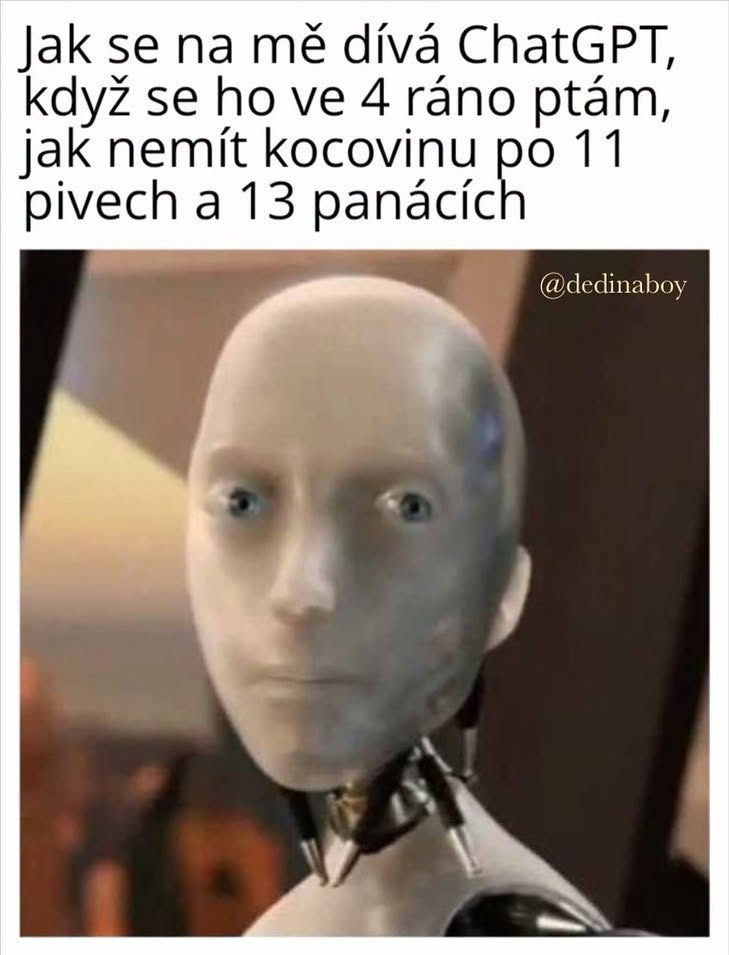 Robot s pohľadom náhodného prekvapenia. Text o dotaze na kocovinu po pití pív a panákov o 4 ráno. Mem.