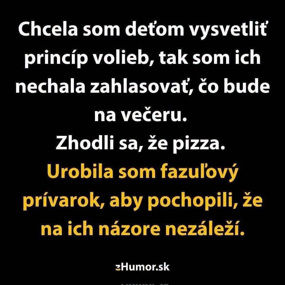 Vtip o voľbách a večeri: Deti hlasovali za pizzu, ale učiteľka urobila fazuľový prívarok, aby pochopili skutočnú moc volieb.