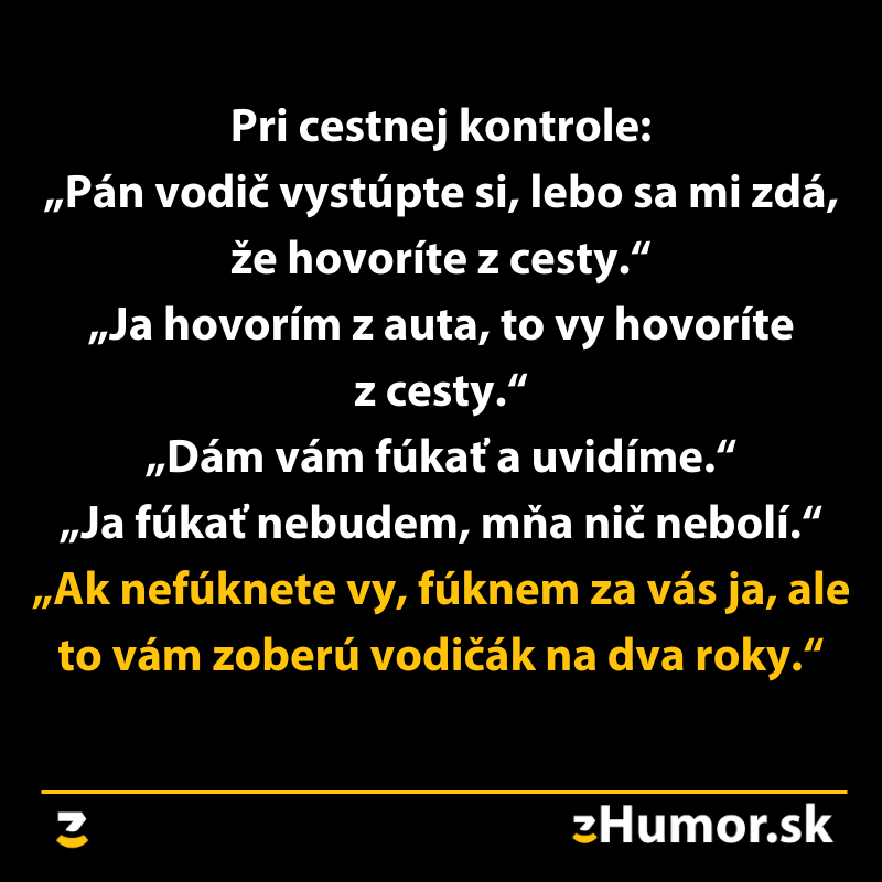 Vtip o cestnej kontrole: Políciou ponúkané fúkanie na alkohol s hrozbou straty vodičského oprávnenia v žartovnom duchu.