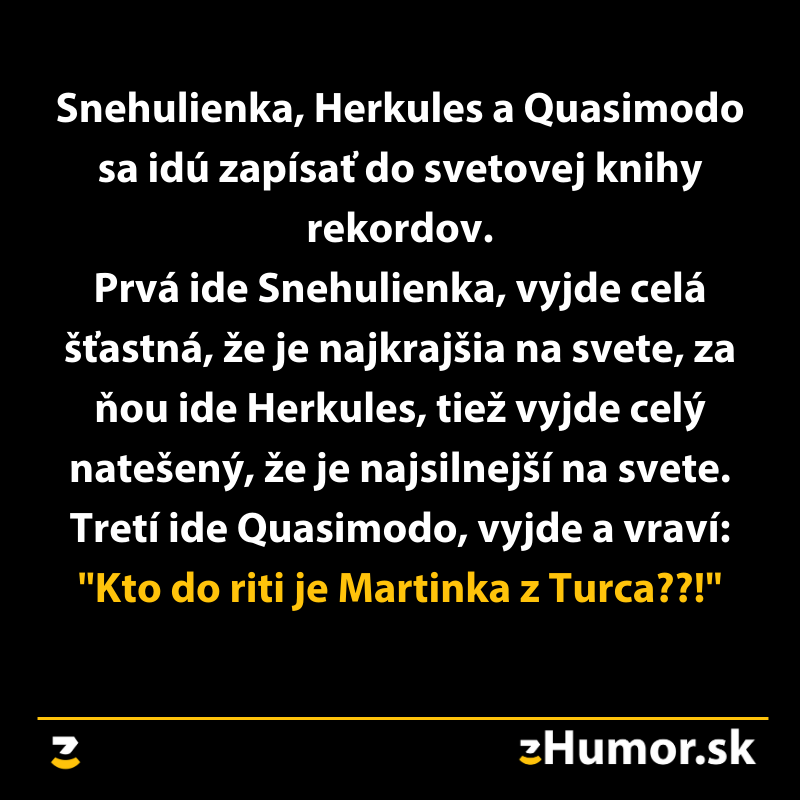 Trápny moment: Snehulienka, Herkules a Quasimodo kontrolujú rekordy, avšak zvetravajú neznáme meno Martinka z Turca.