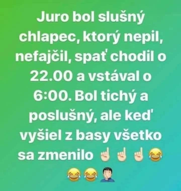 Juro bol spočiatku vzorný, ale návrat z basy zmenil všetko, žartovný text s emotikonmi na farebnom pozadí.