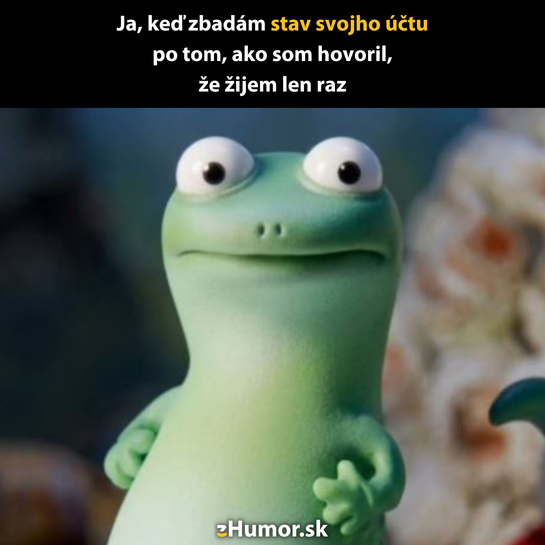 Žaba s prekvapeným výrazom, meme o zistení nízkeho zostatku na účte po životnom hesle žijem len raz.