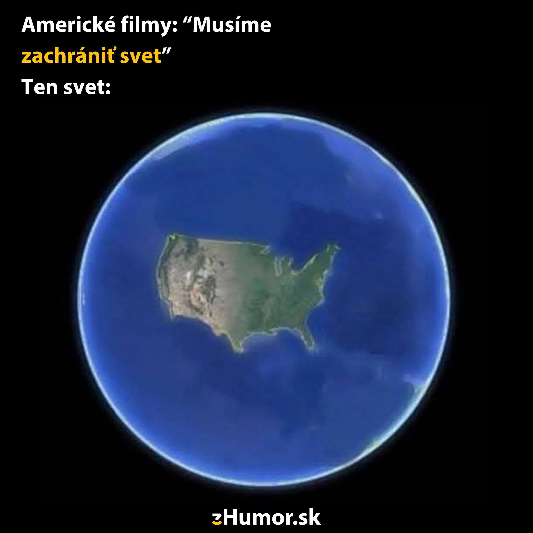 Mapa USA na obrázku Zeme s textom parodujúcim americké filmy o záchrane sveta.