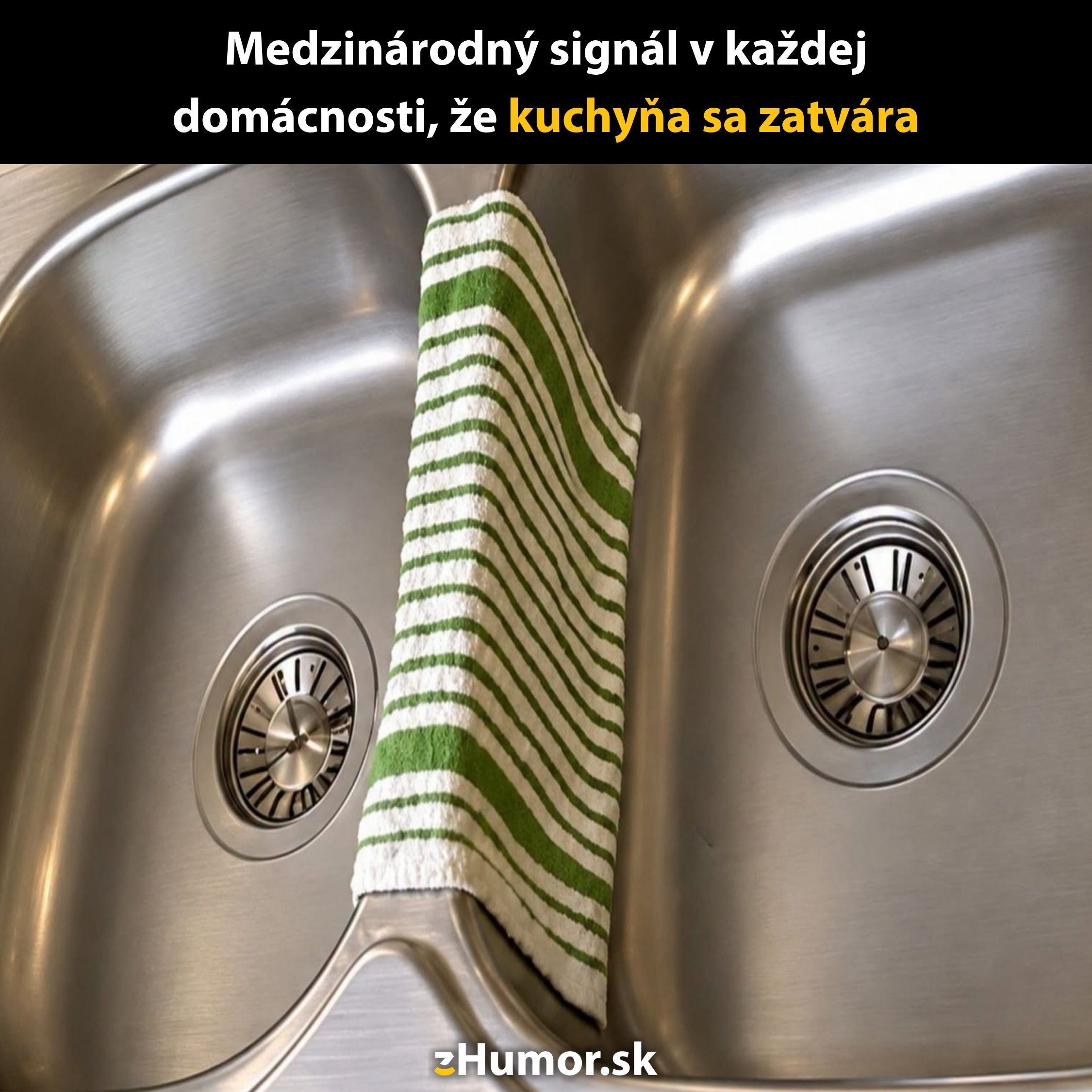 Utierka prehodená cez drez, symbol zatvorenej kuchyne, s nápisom „Medzinárodný signál, že kuchyňa sa zatvára“.