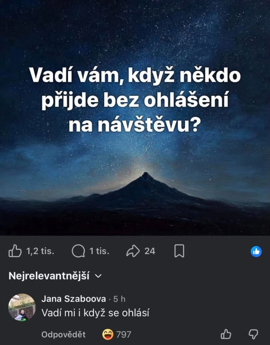 Otázka o neohlásených návštevách a vtipná odpoveď: Vadí mi i když se ohlásí.