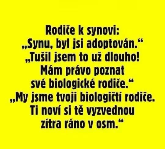 Vtipný text o adopcii: syn zistí, že jeho rodičia sú biologickí a noví ho čakajú ráno. Žlté pozadie so slovenským humorom.