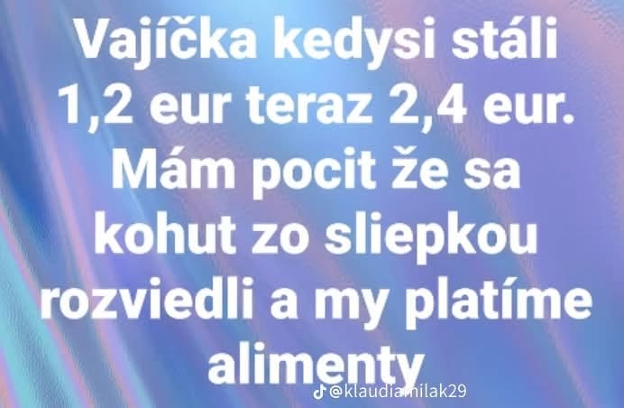 Vtip o zvýšení ceny vajíčok: Kedysi 1,2€, teraz 2,4€ – platíme 'alimenty' za rozvod kohúta a sliepky.