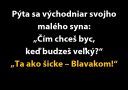 Východňarský vtip: Otec sa pýta syna, čím chce byť, odpoveď znie, že Blavákom.