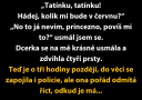 Otec a dcéra si robia žarty, keď sa dcéra pýta na svoj vek a žartovne zdvihne štyri prsty. Polícia rieši vtipnú situáciu.